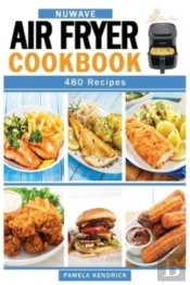 Nuwave Air Fryer Cookbook