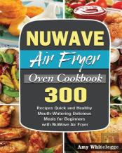 Nuwave Air Fryer Oven Cookbook