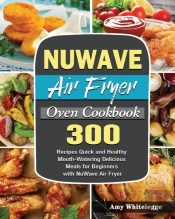 Nuwave Air Fryer Oven Cookbook