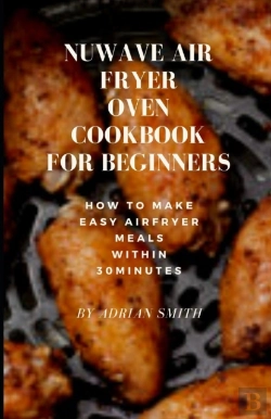 Bertrand.pt - Nuwave Air Fryer Oven Cookbook For Beginners