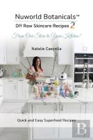 Nuworld Botanicals Diy Raw Skincare Recipes 2