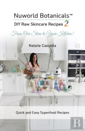 Nuworld Botanicals Diy Raw Skincare Recipes 2