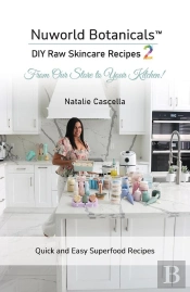 Nuworld Botanicals Diy Raw Skincare Recipes 2