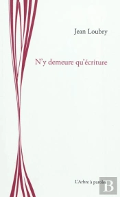 N'Y Demeure Qu'Ecriture