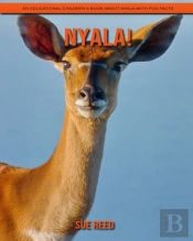 Nyala! An Educational Children'S Book About Nyala With Fun Facts