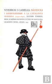 Nyerros I Cadells: Bàndols I Bandolerisme A La Catalunya Moderna (1590-1640)