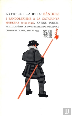 Bertrand.pt - Nyerros I Cadells: Bàndols I Bandolerisme A La Catalunya Moderna (1590-1640)
