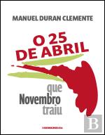 O 25 de Abril que Novembro Traiu