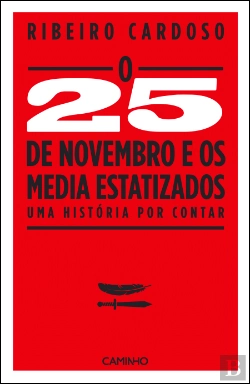Bertrand.pt - O 25 de Novembro de 1975 e os Media Estatizados