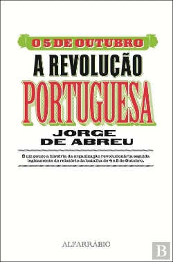 Bertrand.pt - O 5 de Outubro - A Revolução Portuguesa