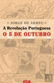 O 5 de Outubro - A Revolução Portuguesa