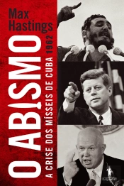 O Abismo - A Crise Dos Mísseis De Cuba 1962