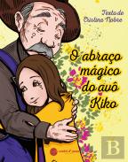 O Abraço Mágico do Avô Kiko