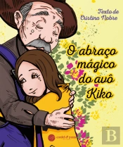 O Abraço Mágico do Avô Kiko
