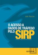 O Acesso a Dados de Tráfego pelo SIRP (Sistema de Informações da República Portuguesa)