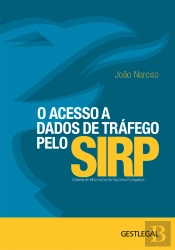 O Acesso a Dados de Tráfego pelo SIRP (Sistema de Informações da República Portuguesa)