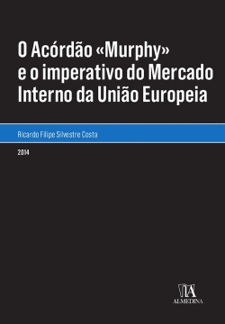 Bertrand.pt - O Acórdão «Murphy» E O Imperativo Do Mercado Interno Da União Europeia