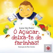Ó Açucar Deixa-te de Farinhas