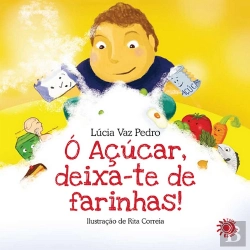 Bertrand.pt - Ó Açucar Deixa-te de Farinhas