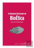 O Admirável Horizonte da Bioética
