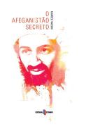 O Afeganistão Secreto
