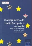 O Alargamento da União Europeia e os Media