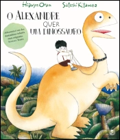 O Alexandre quer Um Dinossauro