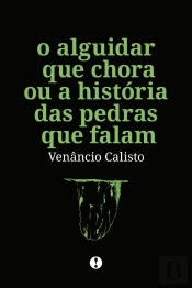 O Alguidar que Chora ou a História das Pedras que Falam