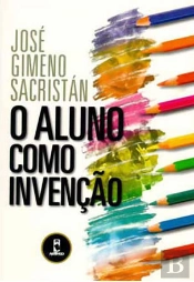 O Aluno Como Invenção
