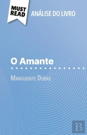 O Amante De Marguerite Duras (Analise Do Livro) : Analise Completa E Resumo Pormenorizado Do Trabalho