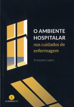 Bertrand.pt - O Ambiente Hospitalar nos Cuidados de Enfermagem