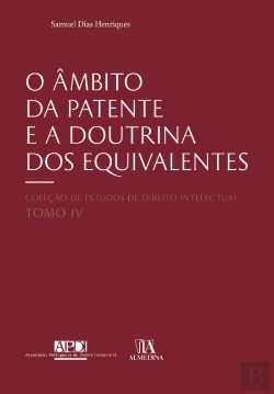 Bertrand.pt - O Âmbito da Patente e a Doutrina dos Equivalentes
