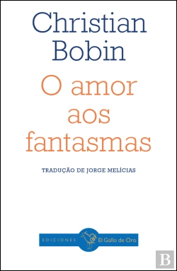 Bertrand.pt - O Amor aos Fantasmas