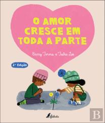 O Amor Cresce em Toda a Parte