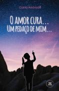 O Amor Cura... Um Pedaço de Mim...