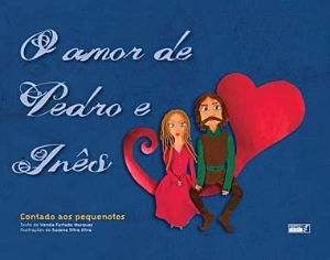 O Amor de Pedro e Inês