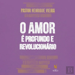 Bertrand.pt - O Amor É Profundo E Revolucionário