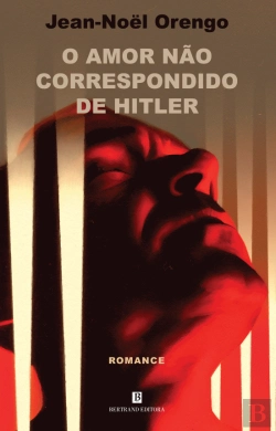 Bertrand.pt - O Amor não Correspondido de Hitler