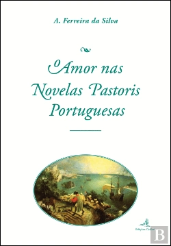Bertrand.pt - O Amor nas Novelas Pastoris Portuguesas