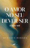 O Amor no seu dever ser e não ser