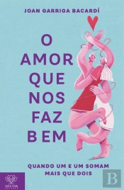 O Amor Que Nos Faz Bem