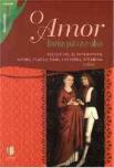 O Amor - Receitas Práticas e Sábias