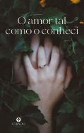 O amor tal como o conheci