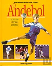 O Andebol - As regras, a técnica, a táctica
