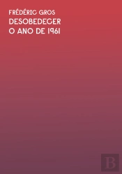 O Ano De 1961: Trecho Do Livro Desobedecer