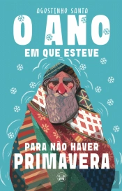  O Ano em Que Esteve para Não Haver Primavera
