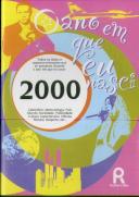O Ano em Que Nasci - 2000