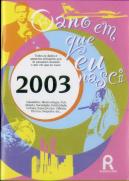 O Ano em Que Nasci - 2003
