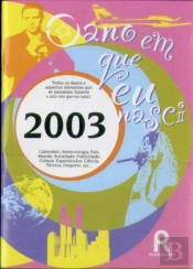 O Ano em Que Nasci - 2003