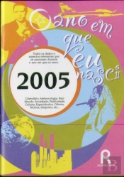O Ano em Que Nasci - 2005